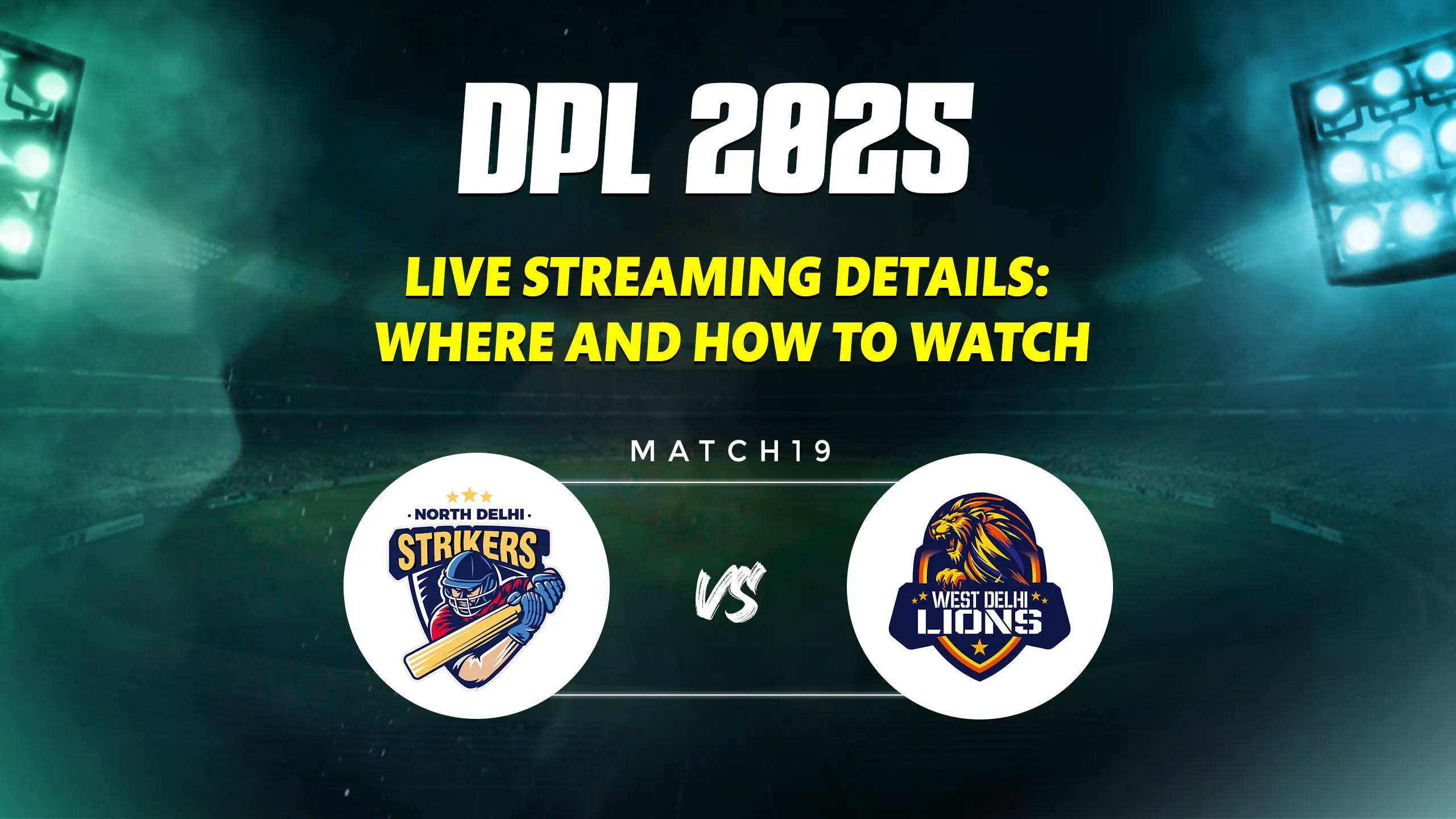 North Delhi Strikers vs West Delhi Lions match 19