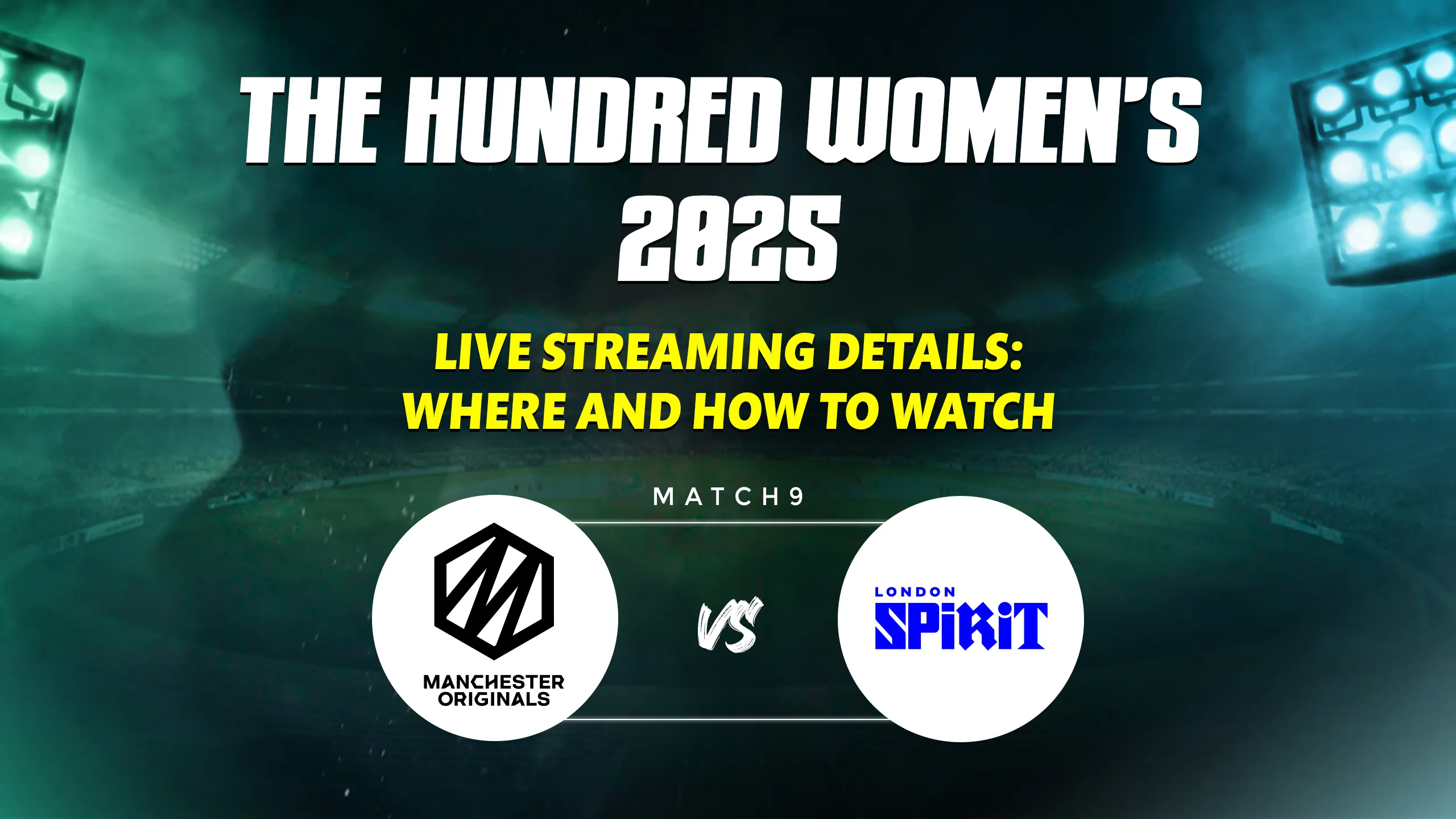 Manchester Originals Women vs London Spirit Women match 9