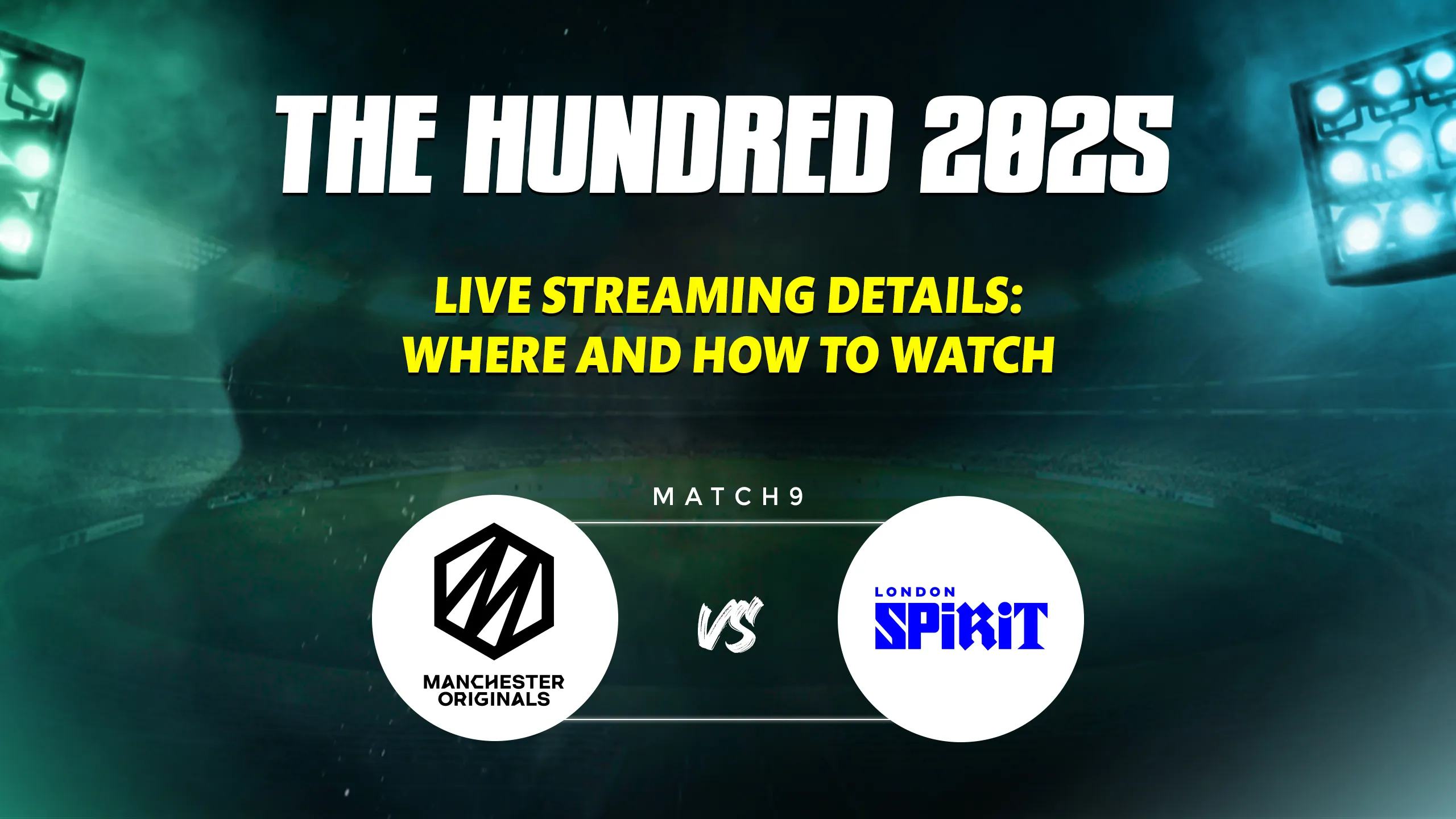 Manchester Originals vs London Spirit  match 9