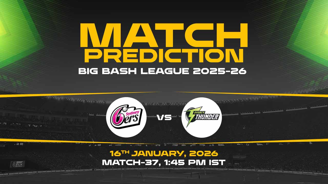 SIX vs THU 37th Match 