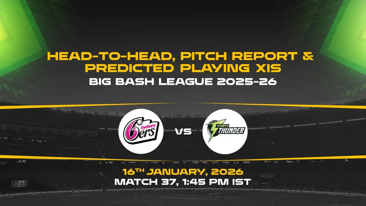 BBL 2025-26 Match 37: SIX vs THU