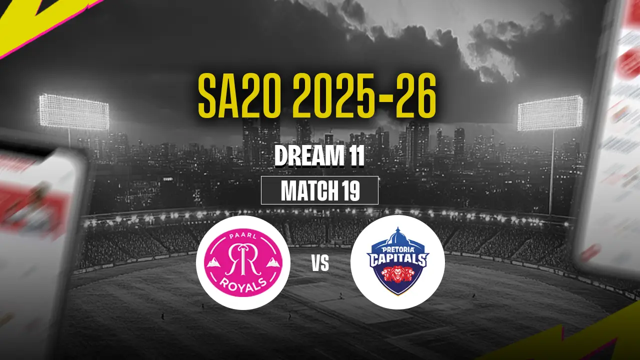 SA20 2025: PR vs PC Dream11 Prediction 19th Match