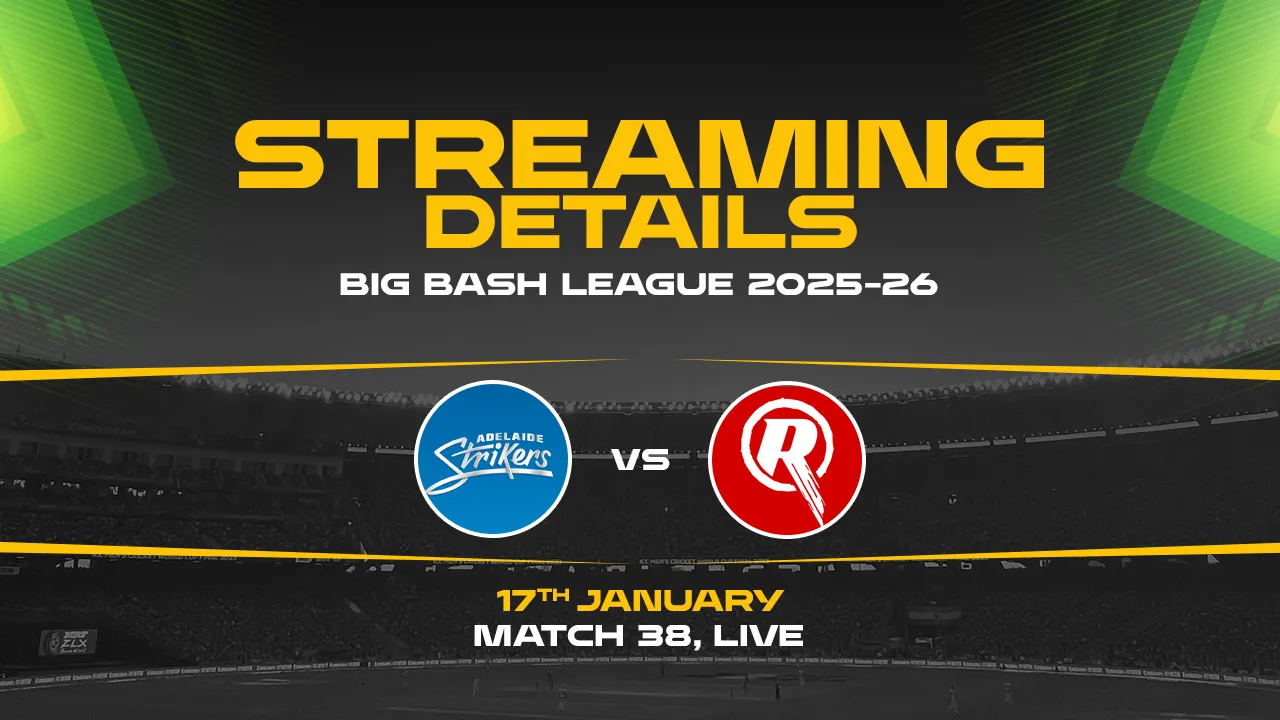 Adelaide Strikers vs Melbourne Renegades Live Streaming Details