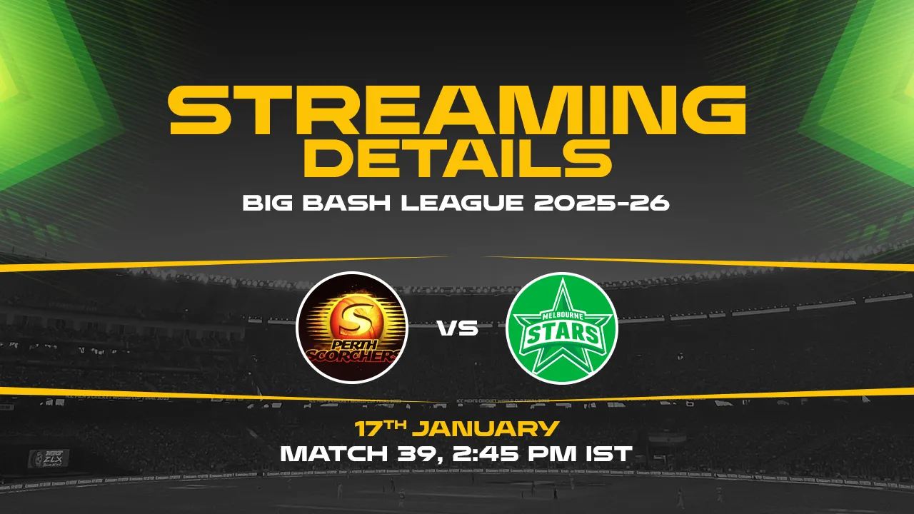 Perth Scorchers vs Melbourne Stars Live Streaming Details 