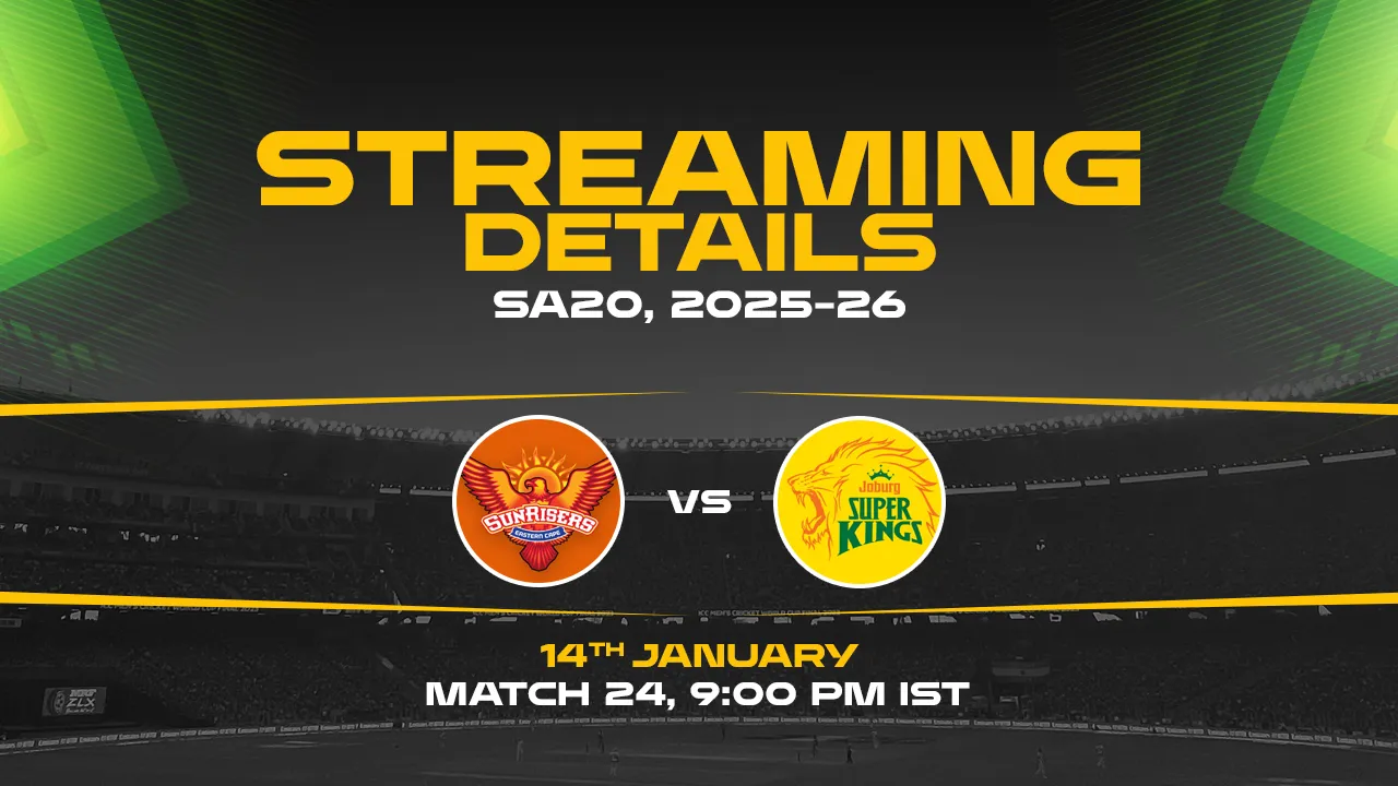 Sunrisers Eastern Cape vs Joburg Super Kings Live Streaming Details