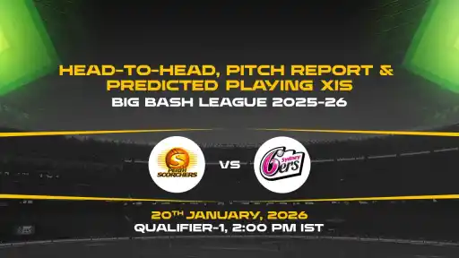 BBL 2025-26 Match Qualifier 1: SCO vs SIX
