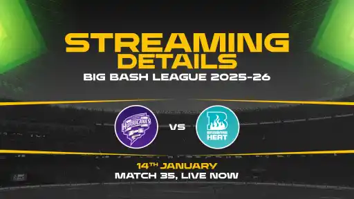 Hobart Hurricanes vs Brisbane Heat Live Streaming Details
