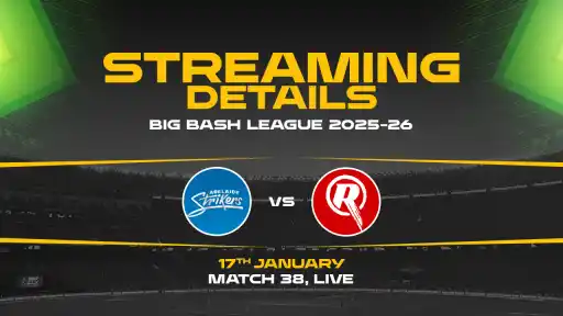 Adelaide Strikers vs Melbourne Renegades Live Streaming Details