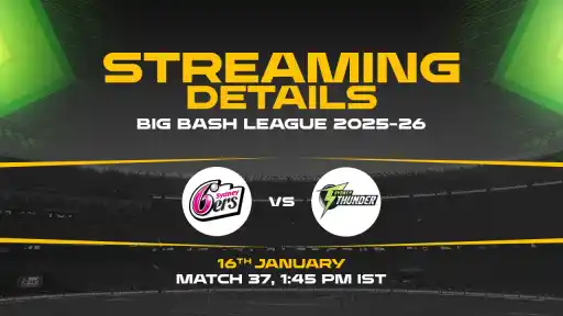 Sydney Sixers vs Sydney Thunder Live Streaming Details