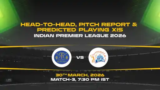 IPL 2026, Match 3: RR vs CSK