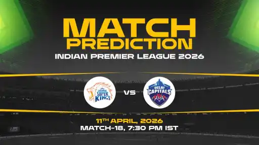 CSK vs DC today match prediction IPL 2026