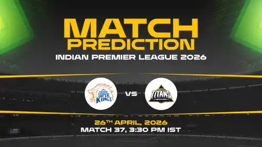 CSK vs GT today match prediction IPL 2026