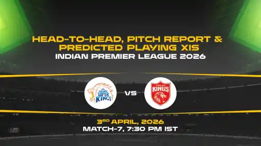 IPL 2026, Match 7: CSK vs PBKS