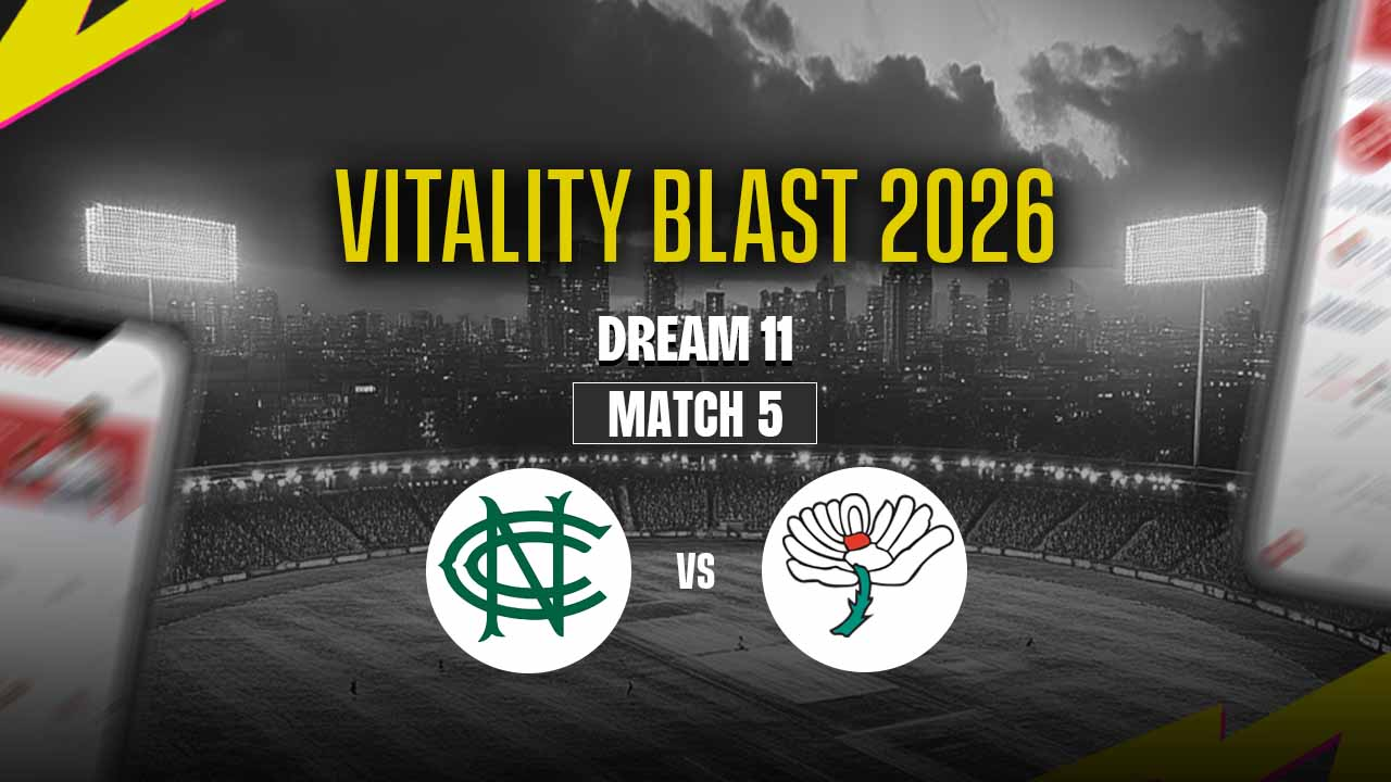 NOT vs YOR Dream11 Prediction — T20 Blast 2026 Match 5 Best Team ...