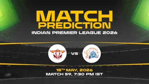 LSG vs CSK Match Prediction IPL 2026 Match 59 — CSK Favourites Expert Prediction & Toss Tip