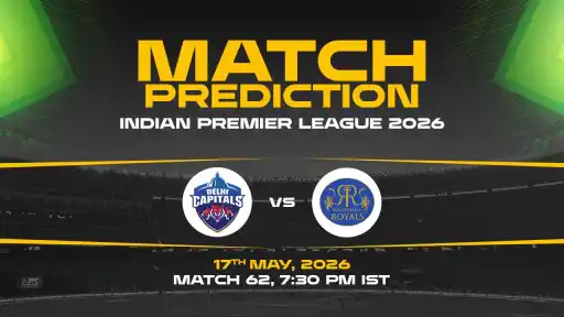 DC vs RR Match Prediction IPL 2026 Match 62 — RR Favourites Expert Prediction & Toss Tip