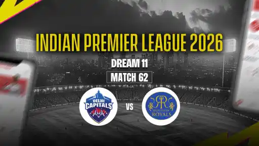 DC vs RR Dream11 Prediction Match 62 IPL 2026 - Best Captain KL Rahul. Vice Captain Axar Patel