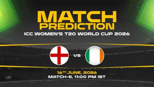 ENG-W vs IRE-W Match Prediction ICC Women's T20 World Cup 2026 Match 8 — ENG-W Favourites Expert Prediction & Toss Tip