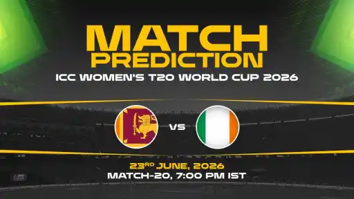 SL-W vs IRE-W Match Prediction ICC Women's T20 World Cup 2026 Match 20 — SL-W Favourites Expert Prediction & Toss Tip