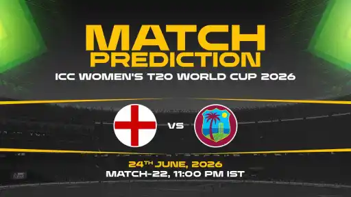 ENG-W vs WI-W Match Prediction ICC Women's T20 World Cup 2026 Match 22 — ENG-W Favourites Expert Prediction & Toss Tip